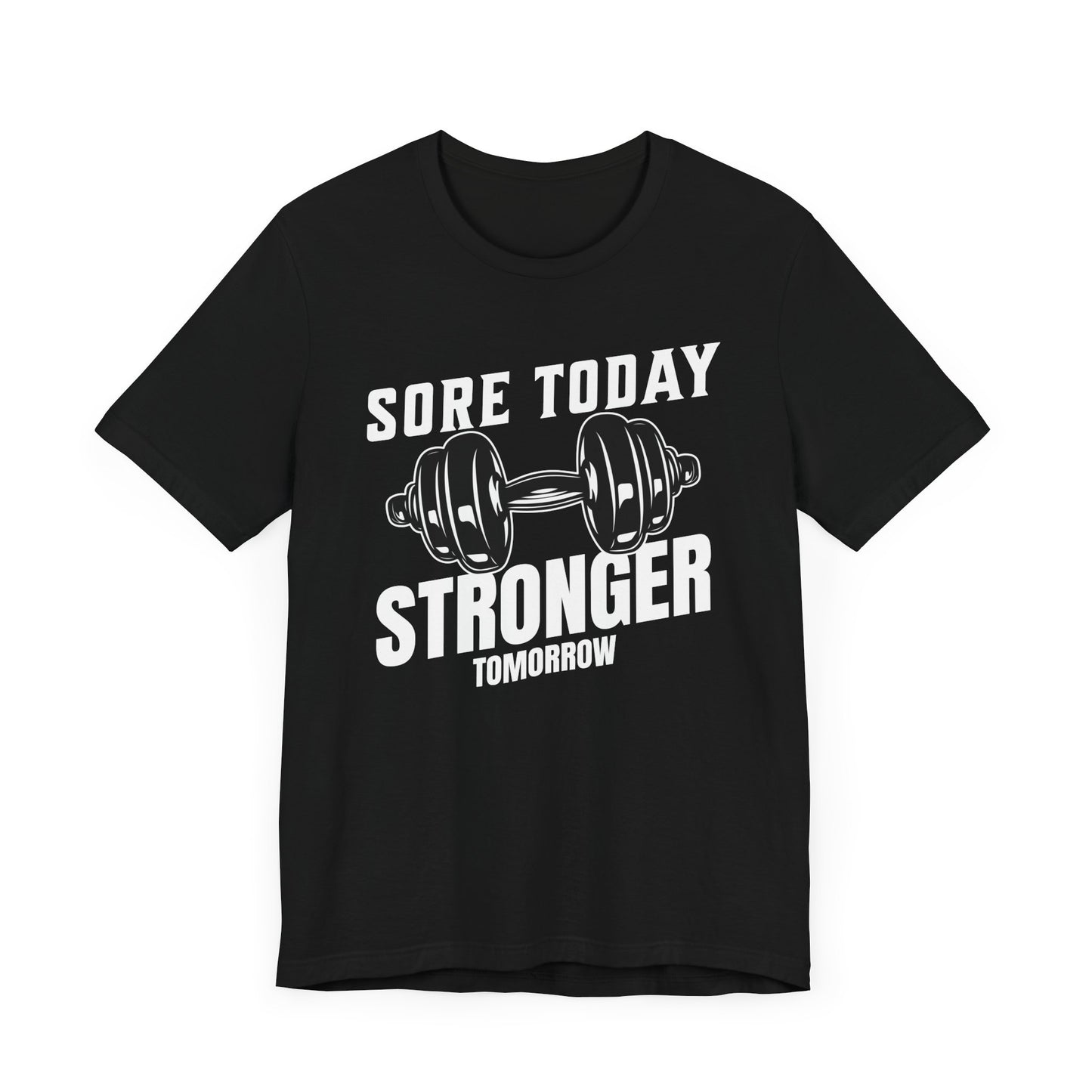 Sore Today Stronger Tomorrow Unisex T-Shirt